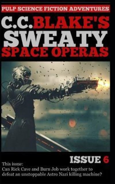 Cover for C C Blake · C. C. Blake's Sweaty Space Operas, Issue 6 (Paperback Book) (2018)