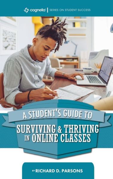 Cover for Richard D Parsons · Student's Guide to Surviving and Thriving in Online Classes (Hardcover Book) (2020)
