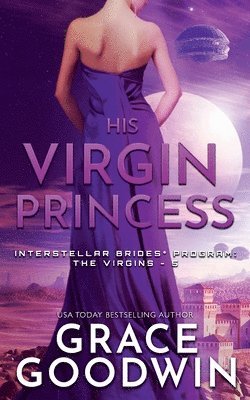 Cover for Grace Goodwin · His Virgin Princess - Nook : (Interstellar Brides: the Virgins Book 3) (N/A) (2020)