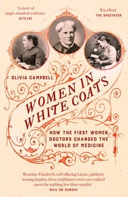 Cover for Olivia Campbell · Women in White Coats: How the First Women Doctors Changed the World of Medicine (Paperback Book) (2023)