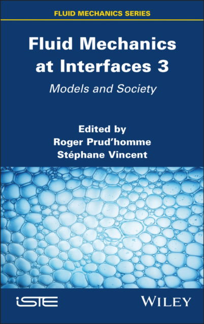 Cover for Fluid Mechanics at Interfaces 3: Models and Society - ISTE Invoiced (Gebundenes Buch) (2025)