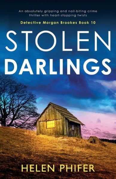 Cover for Helen Phifer · Stolen Darlings: An absolutely gripping and nail-biting crime thriller with heart-stopping twists - Detective Morgan Brookes (Paperback Book) (2023)