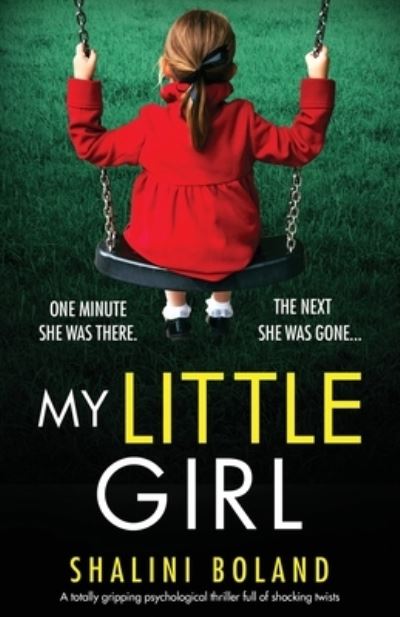 Cover for Shalini Boland · My Little Girl: A totally gripping psychological thriller full of shocking twists (Paperback Book) (2021)