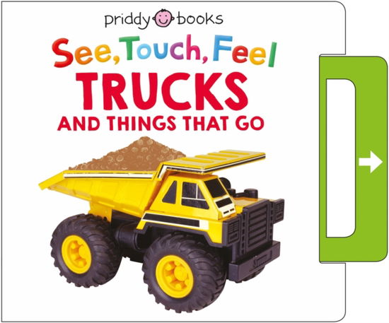 See, Touch, Feel: Trucks & Things That Go - See, Touch, Feel - Roger Priddy - Bøger - Priddy Books - 9781838993481 - 5. oktober 2023
