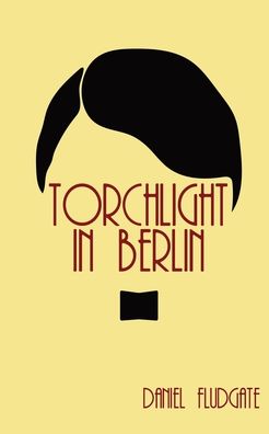 Cover for Daniel Fludgate · Torchlight In Berlin (Paperback Book) (2021)