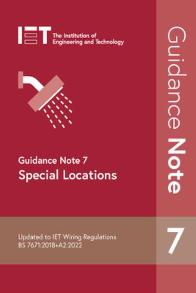 Guidance Note 7: Special Locations - Electrical Regulations - The Institution of Engineering and Technology - Books - Institution of Engineering and Technolog - 9781839532481 - August 1, 2022