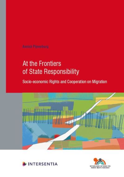 Cover for Annick Pijnenburg · At the Frontiers of State Responsibility, 95: Socio-Economic Rights and Cooperation on Migration - Human Rights Research (Paperback Book) (2021)