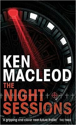 Cover for Ken MacLeod · The Night Sessions: A Novel (Paperback Book) (2009)