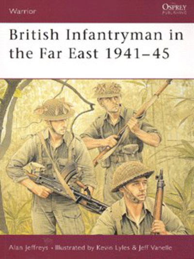 Cover for Alan Jeffreys · British Infantryman in the Far East 1941-45 - Warrior S. (Paperback Book) (2003)