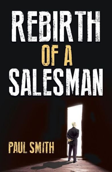 Cover for Paul Smith · Rebirth of a Salesman (Pocketbok) (2014)
