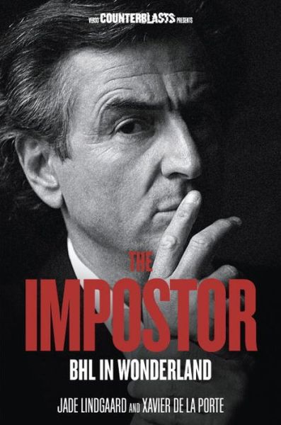 The Impostor: BHL in Wonderland - Counterblasts - Jade Lindgaard - Books - Verso Books - 9781844677481 - February 1, 2012