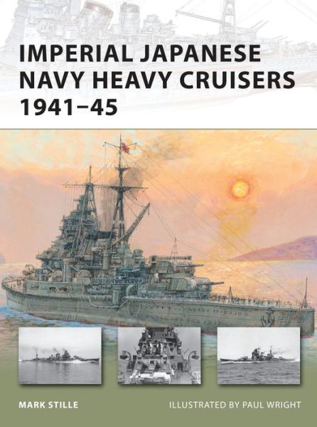 Cover for Stille, Mark (Author) · Imperial Japanese Navy Heavy Cruisers 1941–45 - New Vanguard (Paperback Book) (2011)