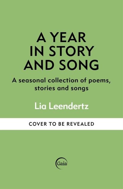 Cover for Lia Leendertz · A Year in Story and Song: A Celebration of the Seasons (Innbunden bok) (2024)