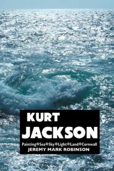 Cover for Jeremy Mark Robinson · Kurt Jackson (Paperback Book) (2018)