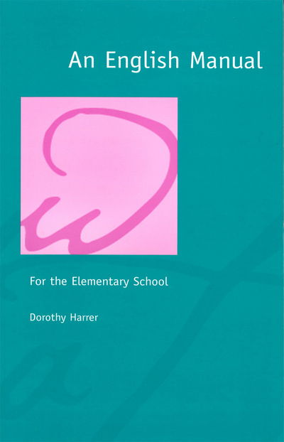 Cover for Dorothy Harrer · An English Manual for the Elementary School (Paperback Book) [2 Revised edition] (2004)