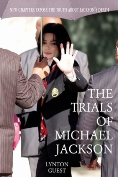 The Trials of Michael Jackson - Lynton Guest - Books - Aureus Publishing - 9781899750481 - July 1, 2020