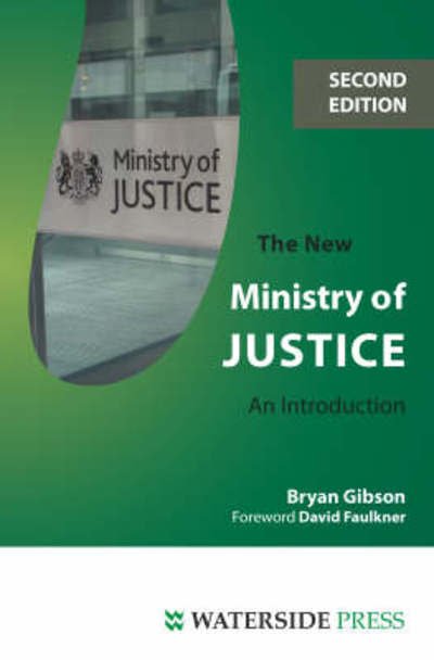 Cover for Bryan Gibson · The New Ministry of Justice: An Introduction (Paperback Book) [2nd Revised / Updated edition] (2008)