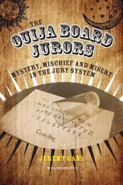 Cover for Jeremy Gans · The Ouija Board Jurors: Mystery, Mischief and Misery in the Jury System (Paperback Book) (2017)