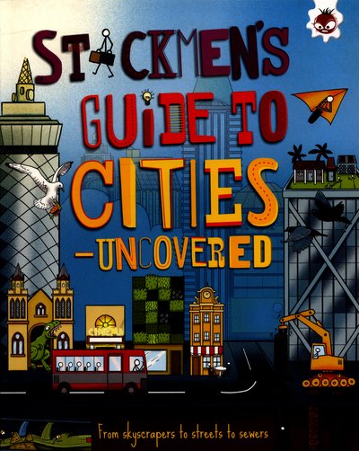 Cover for Catherine Chambers · Cities - Uncovered: From skyscrapers to streets to sewers - Stickmen's Guide To (Pocketbok) (2016)