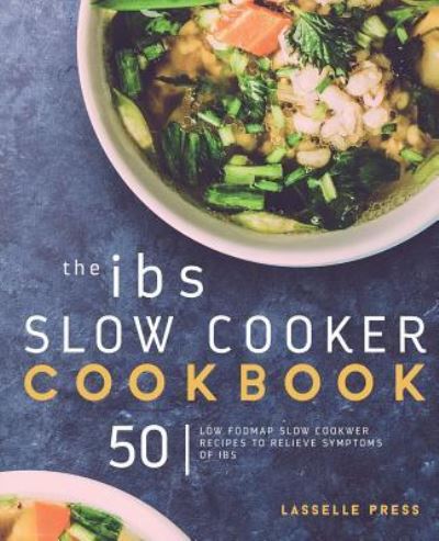 Cover for Lasselle Press · The IBS Slow Cooker Cookbook (Paperback Book) (2017)