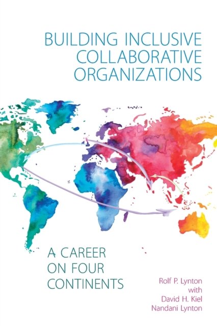 Cover for Rolf P. Lynton · Building Inclusive Collaborative Organizations - A Career on Four Continents (Paperback Book) (2022)