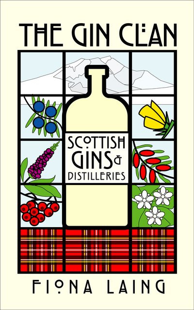 Cover for Fiona Laing · The Gin Clan: Scottish Gins and Distilleries (Hardcover Book) (2019)