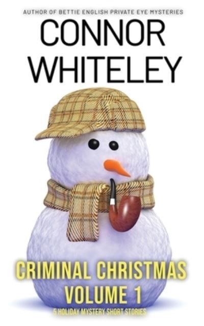 Cover for Connor Whiteley · Criminal Christmas Volume 1 (Book) (2023)