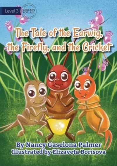 Cover for Nancy Gaselona Palmer · The Earwig, The Firefly And The Cricket (Paperback Book) (2021)