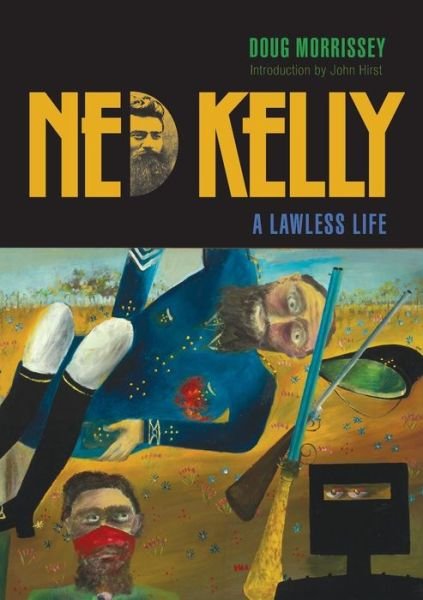 Cover for Doug Morrissey · Ned Kelly: a Lawless Life (Taschenbuch) (2015)