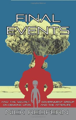 FINAL EVENTS and the Secret Government Group on Demonic UFOs and the Afterlife - Nick Redfern - Livres - Anomalist Books LLC - 9781933665481 - 25 août 2010