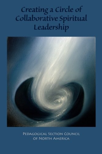 Cover for Pedagogical Section Council of North America · Creating a Circle of Collaborative Spiritual Leadership (Taschenbuch) (2014)