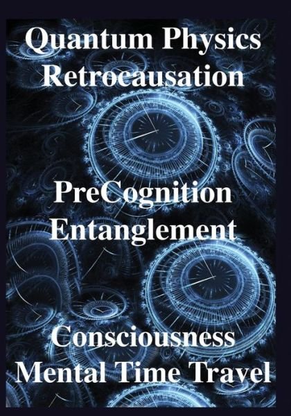 Cover for Deepak Chopra · Quantum Physics, Retrocausation, PreCognition, Entanglement,  Consciousness, Men (Paperback Bog) (2017)