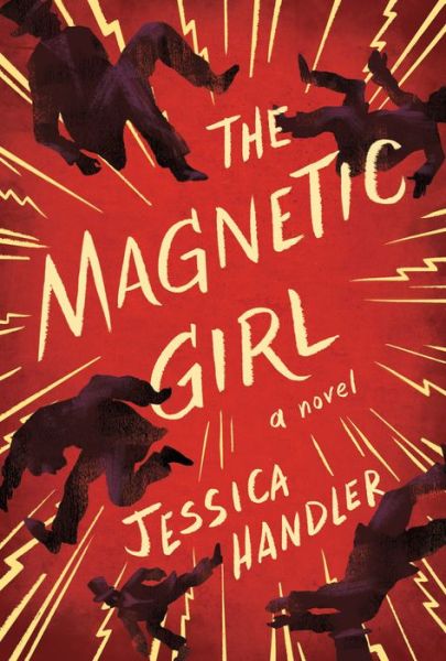 Cover for Jessica Handler · The Magnetic Girl: A Novel - Cold Mountain Fund Series (Gebundenes Buch) (2019)