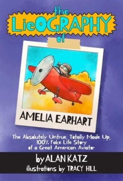 Cover for Alan Katz · Lieography of Amelia Earhart (Book) (2020)