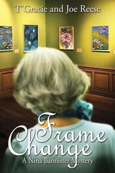 Frame Change: a Nina Bannister Mystery - Joe Reese - Książki - Cozy Cat Press - 9781939816481 - 6 sierpnia 2014