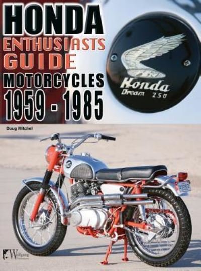 Honda Motorcycles 1959-1985 - Doug Mitchel - Böcker - Wolfgang Publications - 9781941064481 - 27 augusti 2013