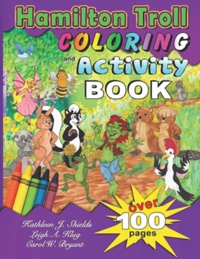 Hamilton Troll Coloring and Activity Book - Hamilton Troll Adventures - Kathleen J Shields - Books - Erin Go Bragh Publishing - 9781941345481 - August 16, 2017