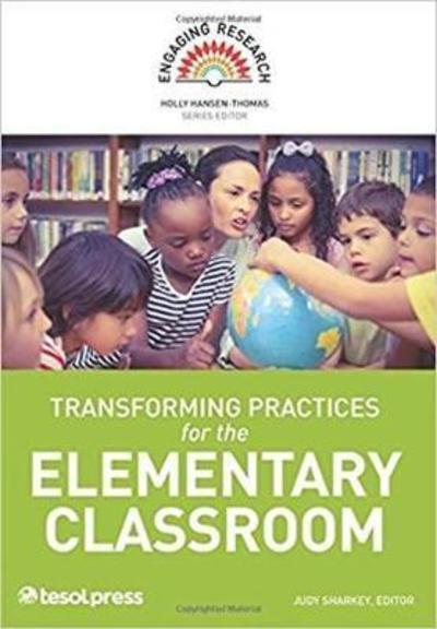 Cover for Transforming Practices for the Elementary Classroom - Engaging Research (Paperback Book) (2018)