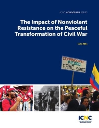 Cover for Luke Abbs · The Impact of Nonviolent Resistance on the Peaceful Transformation of Civil War (Paperback Book) (2021)