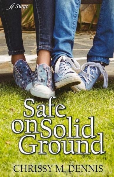 Chrissy M Dennis · Safe on Solid Ground (Paperback Book) (2019)