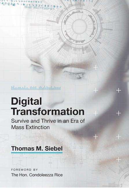 Cover for Thomas M. Siebel · Digital Transformation: Survive and Thrive in an Era of Mass Extinction (Hardcover Book) (2019)