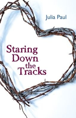 Cover for Julia Paul · Staring Down the Tracks (Pocketbok) (2020)