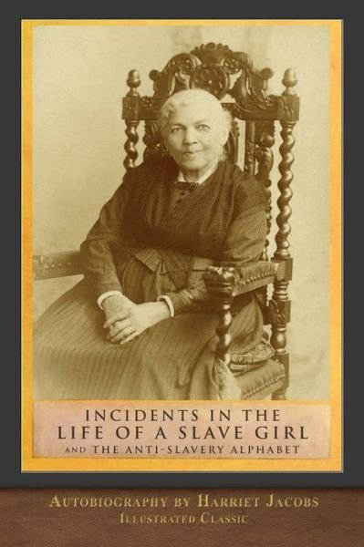 Cover for Harriet Jacobs · Incidents in the Life of a Slave Girl and The Anti-Slavery Alphabet (Paperback Book) (1920)