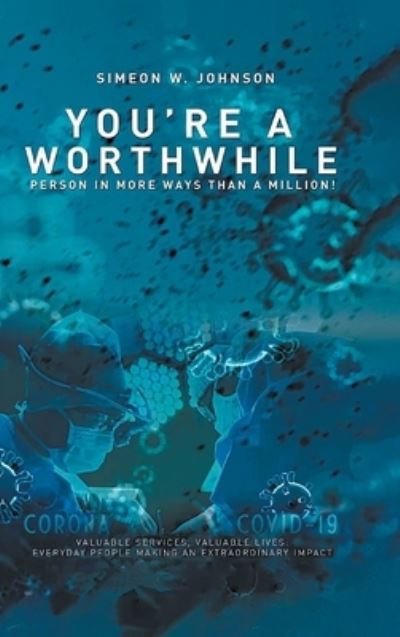 You're a Worthwhile Person in More Ways Than a Million! - Simeon Johnson - Książki - Primix Publishing - 9781955177481 - 1 kwietnia 2021