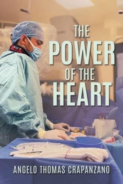 Cover for Angelo Thomas Crapanzano · Power of the Heart (Book) (2023)