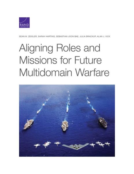 Cover for Sean M Zeigler · Aligning Roles and Missions for Future Multidomain Warfare (Paperback Book) (2021)