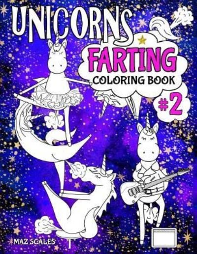 Cover for Maz Scales · Unicorns Farting Coloring Book 2 (Paperback Bog) (2017)