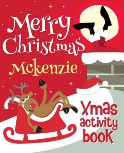 Cover for Xmasst · Merry Christmas Mckenzie - Xmas Activity Book (Pocketbok) (2017)