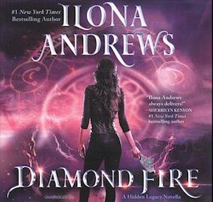 Diamond Fire : A Hidden Legacy Novella - Ilona Andrews - Muzyka - HarperCollins B and Blackstone Audio - 9781982625481 - 18 grudnia 2018