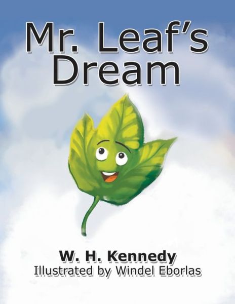 Cover for W H Kennedy · Mr. Leaf's Dream: If Mr. Leaf Can Do It, Why Can't You? (Paperback Book) (2020)